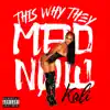 Stream & download This Why They Mad Now