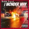 I Wonder Why (feat. OhdatsRida) - Boo Nast lyrics