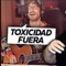 Toxicidad Fuera, Mala vibra, Fuera artwork