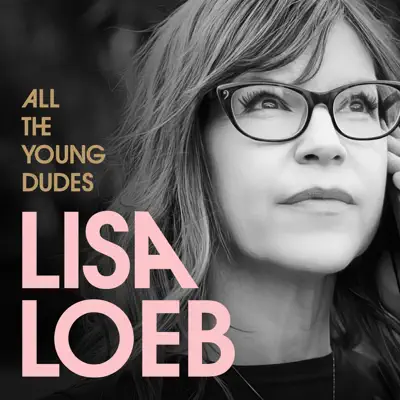 All the Young Dudes - Single - Lisa Loeb