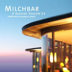 Milchbar Seaside Season 11 - Blank & Jones Milchbar Seaside Season 11 - Blank & Jones