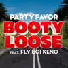 Booty Loose (feat. Fly Boi Keno) - Single album lyrics, reviews, download