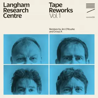 baixar álbum Langham Research Centre - Tape Reworks Vol 1 Remixes by Jim ORourke and Group A