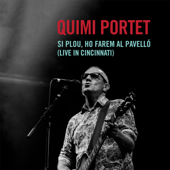 Si plou, ho farem al Pavelló (Live In Cincinnati) - Quimi Portet