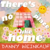 Danny Weinkauf - There's No Place Like Home