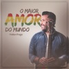 O Maior Amor do Mundo - Single