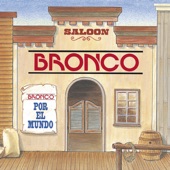 Bronco - El Sheriff De Chocolate (Album Version)