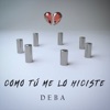 Como tú me lo hiciste - Single