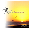 Pink Floyd en Bossa Nova - Holly Wilson