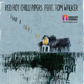 Leave a Light On (feat. Tom Walker)-Red Hot Chilli Pipers