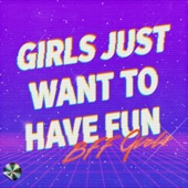 Girls Just Want To Have Fun artwork