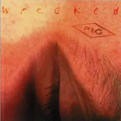 Wrecked by Pig album reviews, ratings, credits