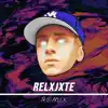 Relxjxte (Remix) song lyrics