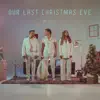 Our Last Christmas Eve - Single album lyrics, reviews, download