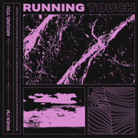 When I'm Around You-Running Touch