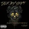 Talk My Shyt album lyrics, reviews, download