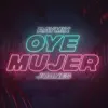 Stream & download Oye Mujer - Single