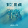 Close to You - Single, 2020
