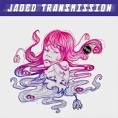 Jaded Transmission artwork