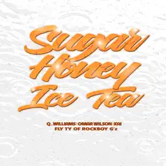 Sugar Honey Ice Tea (feat. Omar Willson, Fly Ty, Rockboy G'z & Kai) - Single by Q. Williams album reviews, ratings, credits