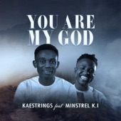 You Are My God (feat. Minstrel KI) artwork
