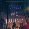 What We Found (Original Motion Picture Score) artwork