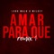 Amar Para Que (feat. Lobo Malo & Wildey) - Furia Records lyrics