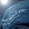 Roll with It, Baby - Single album lyrics, reviews, download