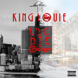 Live and Die in Chicago by King Louie song reviws