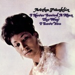 Aretha Franklin - Do Right Woman, Do Right Man