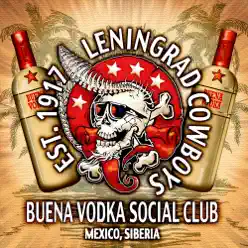 Buena Vodka Social Club - Leningrad Cowboys Buena Vodka Social Club - Leningrad Cowboys