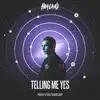 Telling Me Yes - Single album lyrics, reviews, download