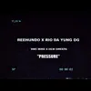Pressure (feat. Rio Da Yung Og, HCM Sweepa & RMC Mike) - Single album lyrics, reviews, download