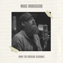 Home (The Dockside Sessions) [Live] - Marc Broussard