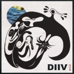 DIIV - How Long Have You Known