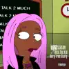 Talk 2 Much (feat. Rich The Kid & Rory True Story) - Single album lyrics, reviews, download