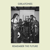 Girlatones - Remember The Future