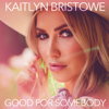 Kaitlyn Bristowe - Good for Somebody  artwork