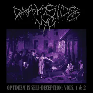 baixar álbum Darkside NYC - Optimism Is Self Deception Vols 1 2