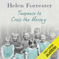 Helen Forrester - Twopence to Cross the Mersey (Unabridged) artwork