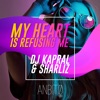 My Heart Is Refusing Me - Single