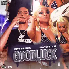 GoodLuck (feat. Jay Critch) Song Lyrics