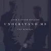 Understand Me (The Remixes) - EP album lyrics, reviews, download