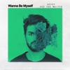 Wanna Be Myself - Single