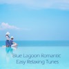 Blue Lagoon Romantic Easy Relaxing Tunes