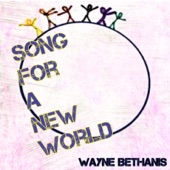 Wayne Bethanis - Song for a New World