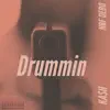 Drummin (feat. Ka$h) - Single album lyrics, reviews, download