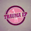 Stream & download Trauma - EP