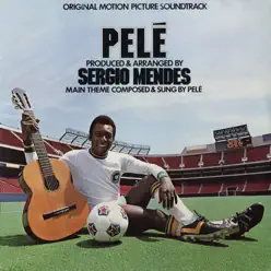 Pele - Sérgio Mendes