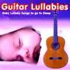 Guitar Lullabies: Baby Lullaby Songs to go to Sleep album lyrics, reviews, download